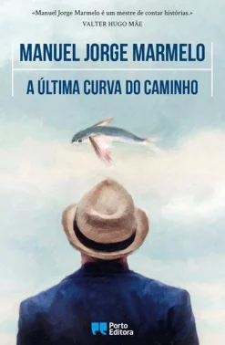 Porto Editora A Última Curva do Caminho de Manuel Jorge Marmelo^ Romance