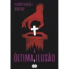 Suma De Letras A Última Ilusão de Pedro Miguel Ribeiro^ Policial