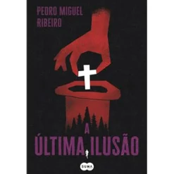 Suma De Letras A Última Ilusão de Pedro Miguel Ribeiro^ Policial