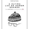 Dom Quixote A Última Lua de Homem Grande de Mário Lúcio Sousa^ Romance