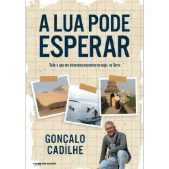 Clube Do Autor A Lua Pode Esperar de Gonçalo Cadilhe^ Romance
