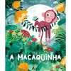 Fábula A Macaquinha de Marta Altés^ Literatura Infantil