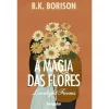 Singular A Magia das Flores de B.K. Borison - Livro 2^ Young Adult