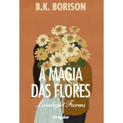 Singular A Magia das Flores de B.K. Borison - Livro 2^ Young Adult