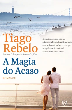 Asa A Magia do Acaso de Tiago Rebelo^ Romance