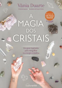 Nascente A Magia dos Cristais de Vânia Duarte^ Espiritualidade