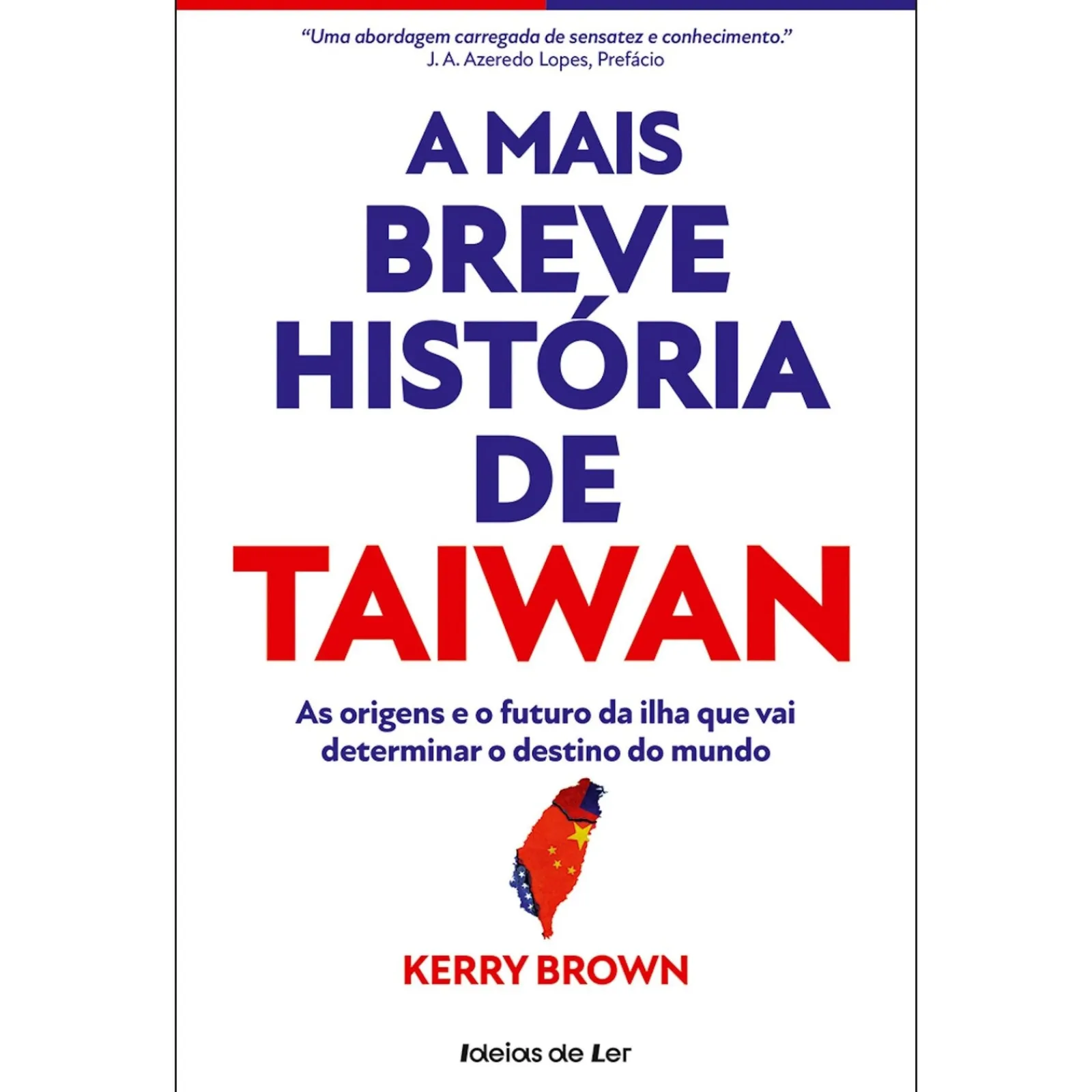 Ideias De Ler A Mais Breve História de Taiwan de Kerry Brown - As Origens e o Futuro da Ilha que Vai Determinar o Destino do Mundo^ História E Política