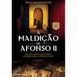 Clube Do Autor A Maldição de Afonso II de Maria Antonieta Costa^ Romance Histórico