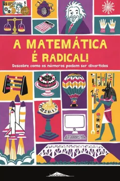 Booksmile A Matemática é Radical! de Mike Goldsmith - Descobre Como os Números Podem Ser Divertidos^ Conhecimento