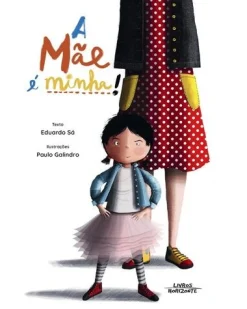 Livro Horizonte A Mãe é Minha! de Eduardo Sá^ Literatura Infantil