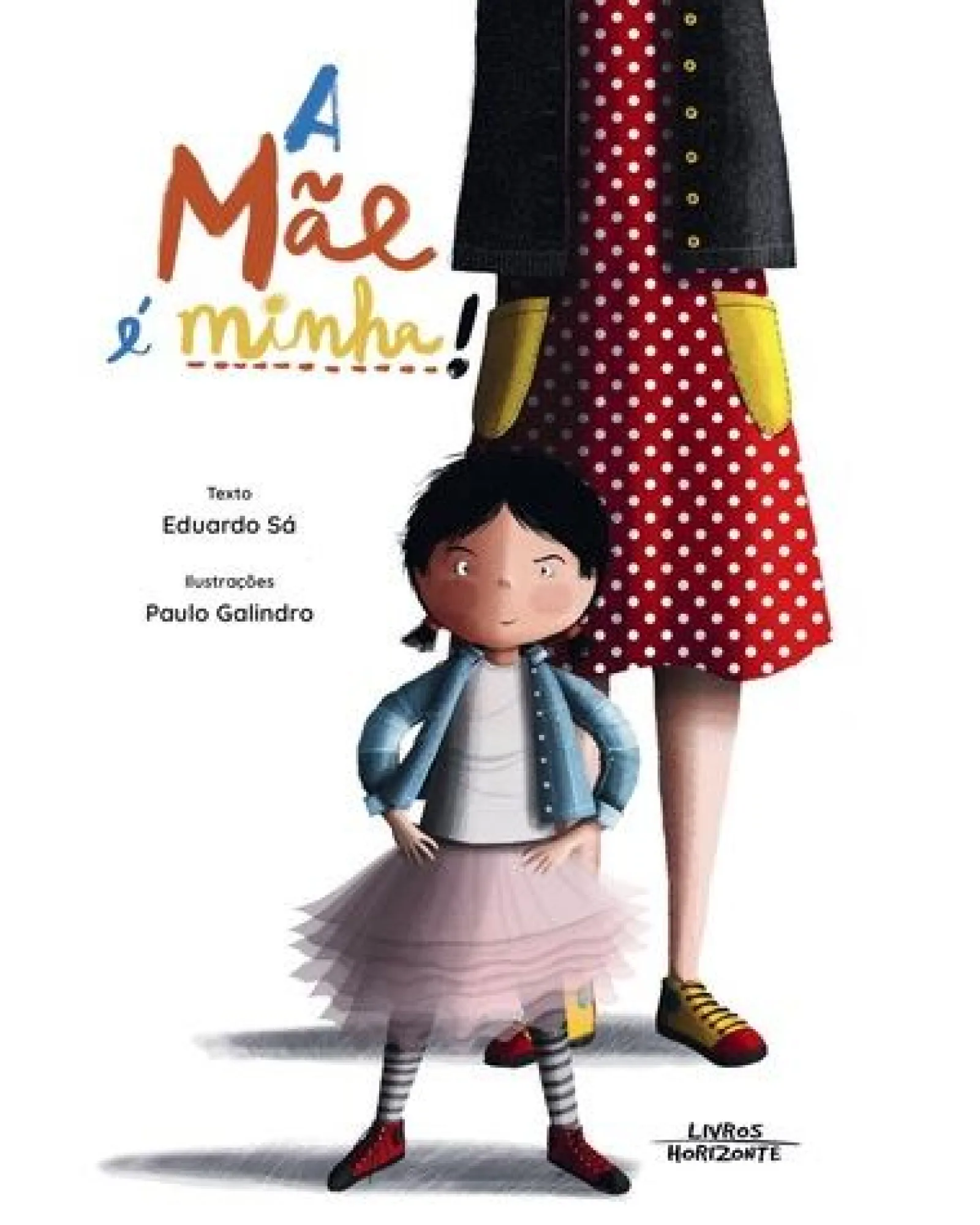 Livro Horizonte A Mãe é Minha! de Eduardo Sá^ Literatura Infantil