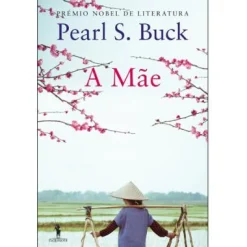 Dom Quixote A Mãe de Pearl S. Buck^ Romance