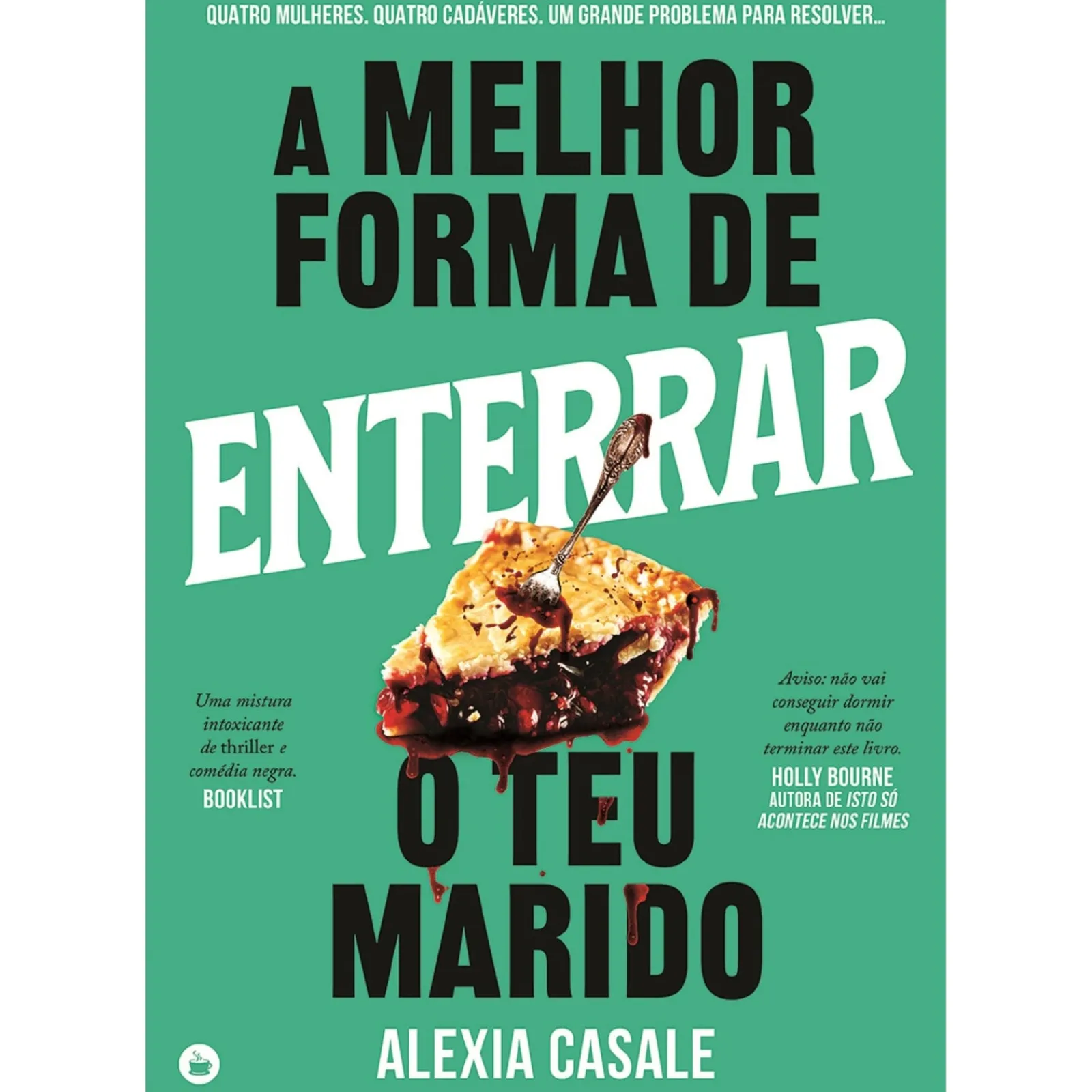 Chá Das Cinco A Melhor Forma de Enterrar o Teu Marido de Alexia Casale^ Policial