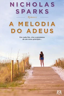 Asa A Melodia do Adeus de Nicholas Sparks^ Romance