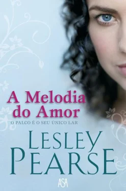 Asa A Melodia do Amor de Lesley Pearse^ Romance