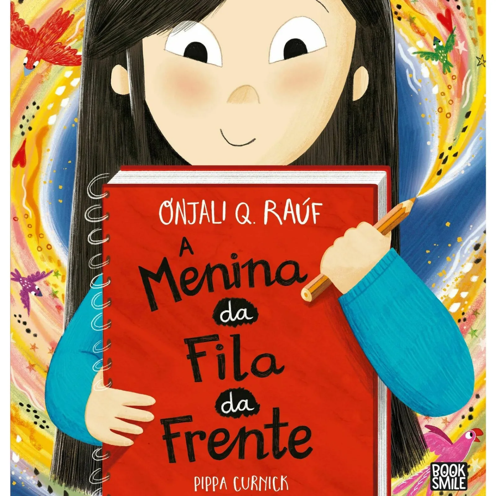 Booksmile A Menina da Fila da Frente de Onjali Q. Raúf^ Literatura Infantil