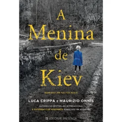 Presença A Menina de Kiev de Luca Crippa e Maurizio Onnis; Tradução: Marta Pinho de Luca Crippa e Maurizio Onnis^ Romance