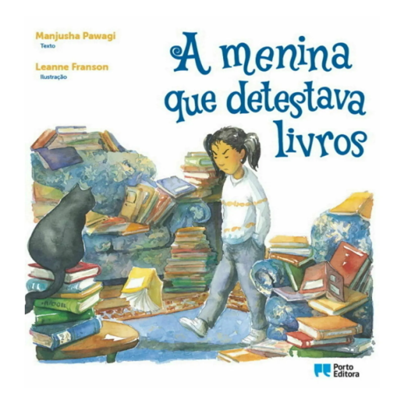 Porto Editora A Menina que Detestava Livros de Manjusha Pawagi^ Literatura Infantil