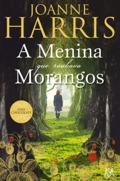 Asa A Menina que Roubava Morangos de Joanne Harris^ Romance