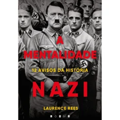 Vogais A Mentalidade Nazi de Laurence Rees^ História E Política