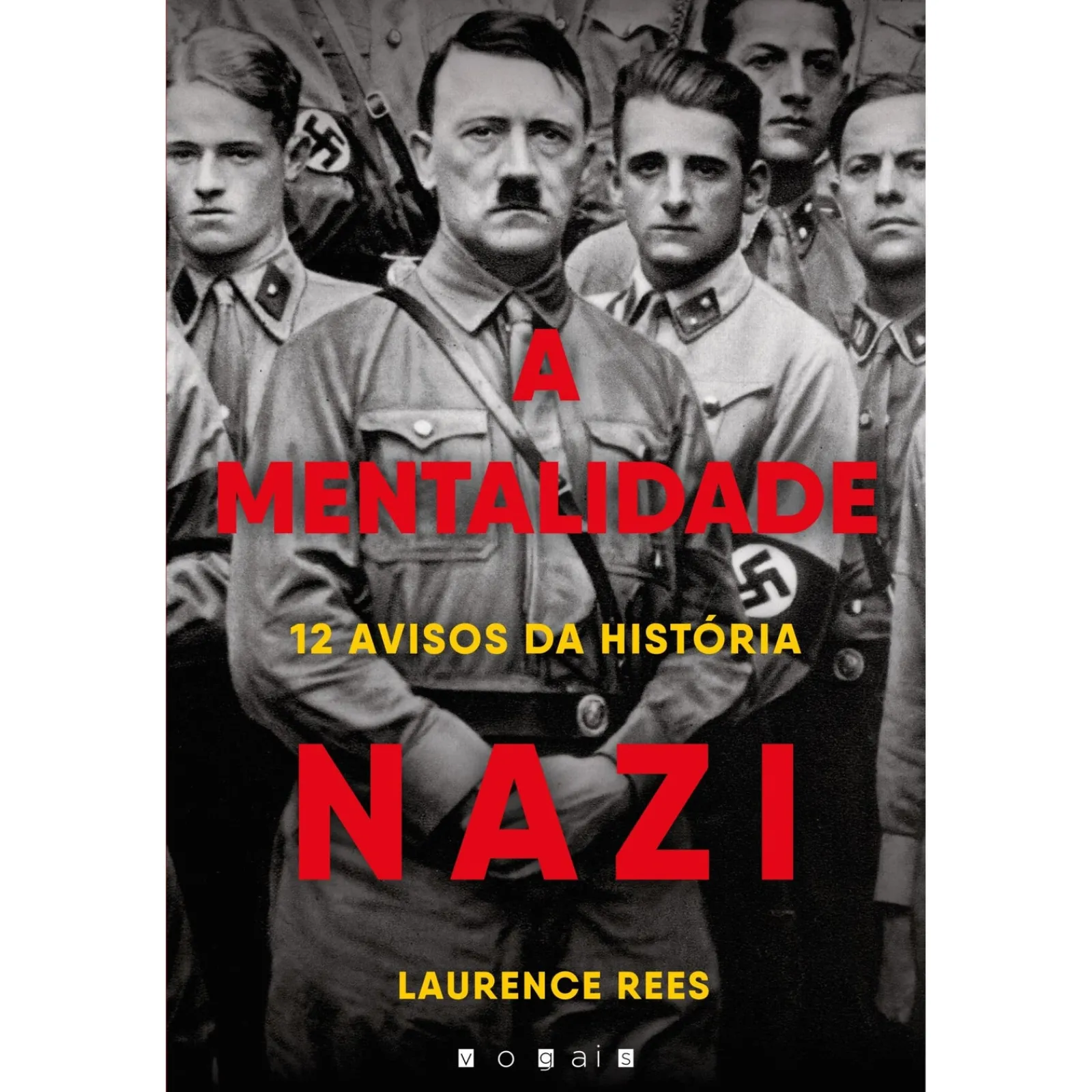 Vogais A Mentalidade Nazi de Laurence Rees^ História E Política