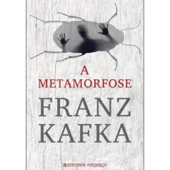 Presença A Metamorfose de Franz Kafka^ Romance