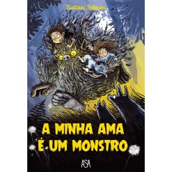 Asa A Minha Ama é um Monstro! de Tuutikki Tolonen^ Literatura Juvenil