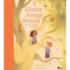 Fábula A Minha Amiga Árvore de Dawn Casey^ Literatura Infantil
