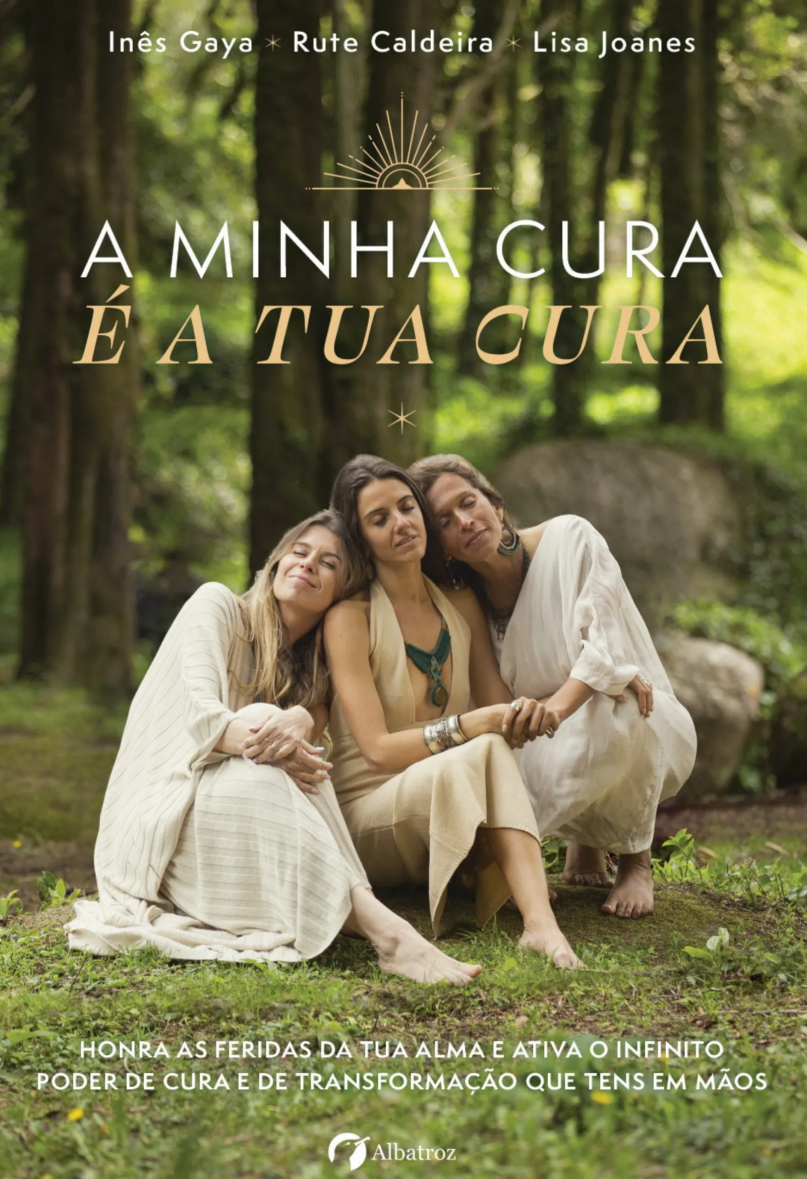 Albatroz A Minha Cura é a Tua Cura de Rute Caldeira, Inês Gaya e Lisa Joanes^ Desenvolvimento Pessoal