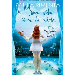 Presença A Minha Vida Fora de Série - 5ª Temporada Parte 2 de Paula Pimenta^ Coleções Juvenis