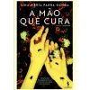 Dom Quixote A Mão que Cura de Lina María Parra Ochoa^ Espiritualidade