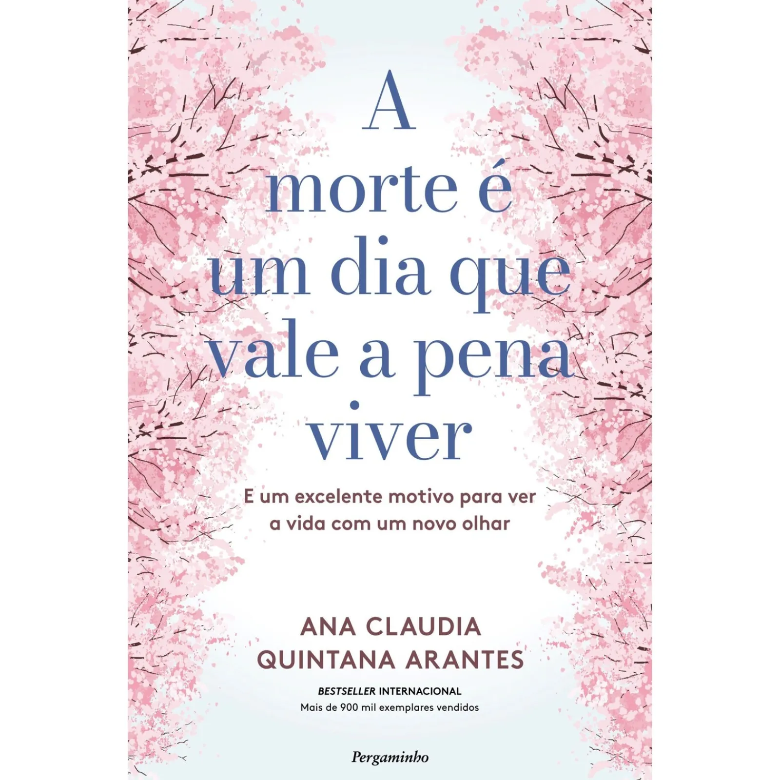 Pergaminho A Morte é um Dia que Vale a Pena Viver de Ana Cláudia Quintana Arantes - E um Excelente Motivo para Ver a Vida com um Novo Olhar^ Saúde E Bem Estar