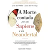 Presença A Morte Contada por um Sapiens a um Neandertal de Juan José Millás e Juan Luis Arsuaga^ História E Política