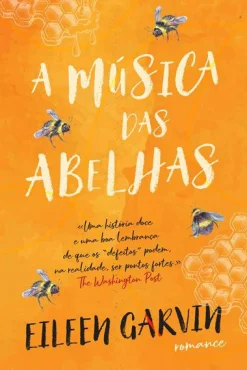 Casa Das Letras A Música das Abelhas de Eileen Garvin^ Romance
