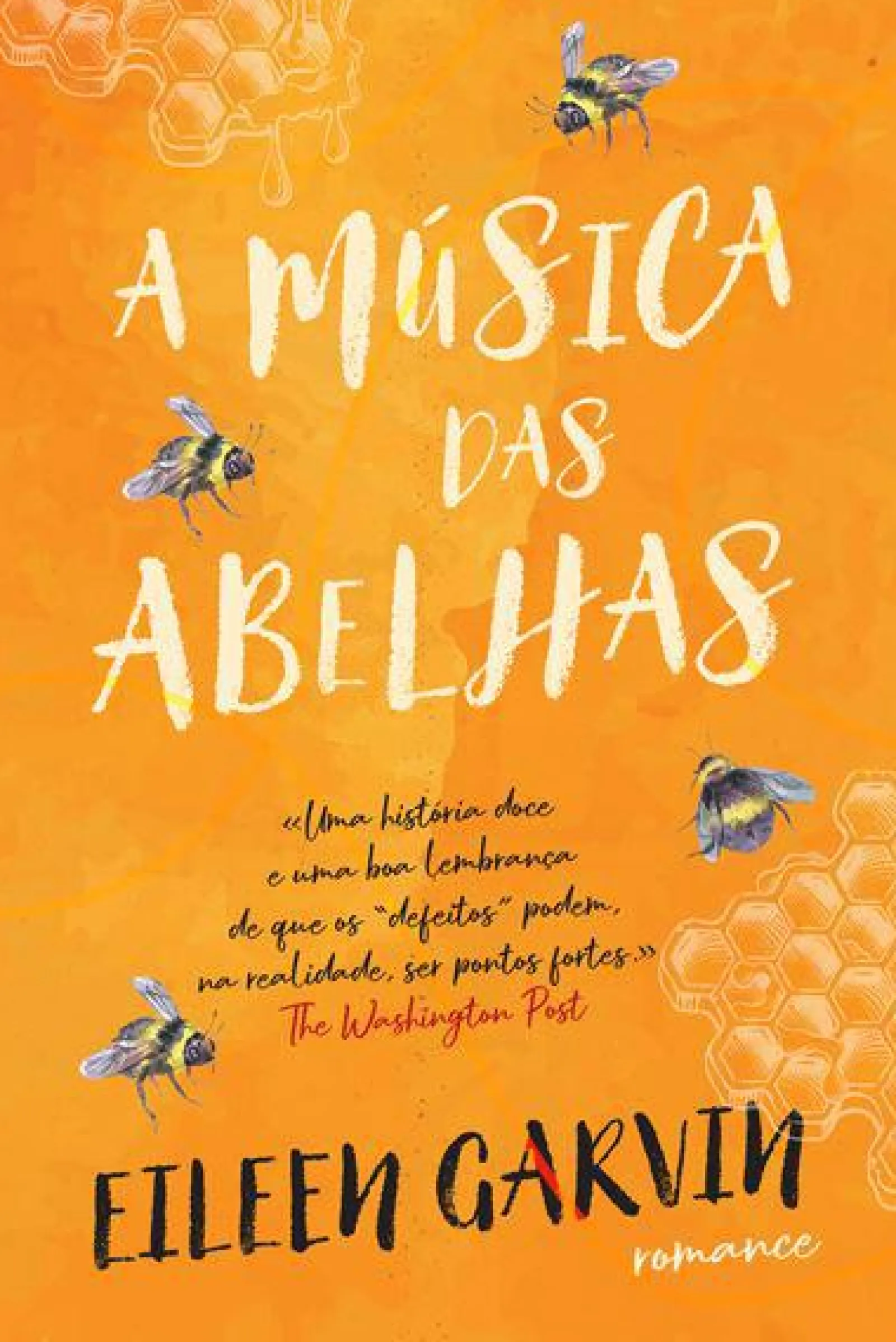 Casa Das Letras A Música das Abelhas de Eileen Garvin^ Romance