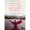 Suma De Letras A Mulher de Vestido Vermelho que Dança na Praia de Pedro Rui Sousa^ Romance