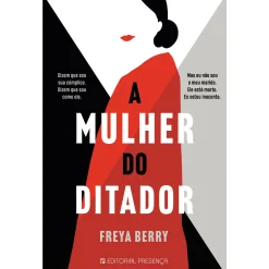 Presença A Mulher do Ditador de Freya Berry^ Romance