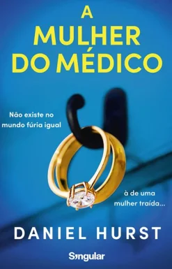 Singular A Mulher do Médico de Daniel Hurst^ Romance