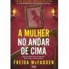 Alma Dos Livros A Mulher no Andar de Cima de Freida McFadden^ Policial