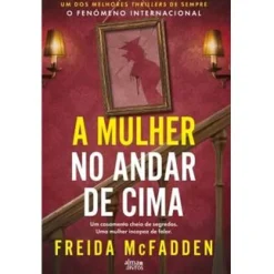 Alma Dos Livros A Mulher no Andar de Cima de Freida McFadden^ Policial