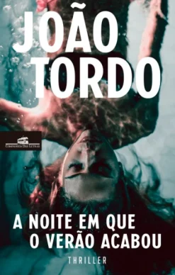 Companhia Das Letras A Noite em que o Verão Acabou de João Tordo - (2ª Edição)^ Policial