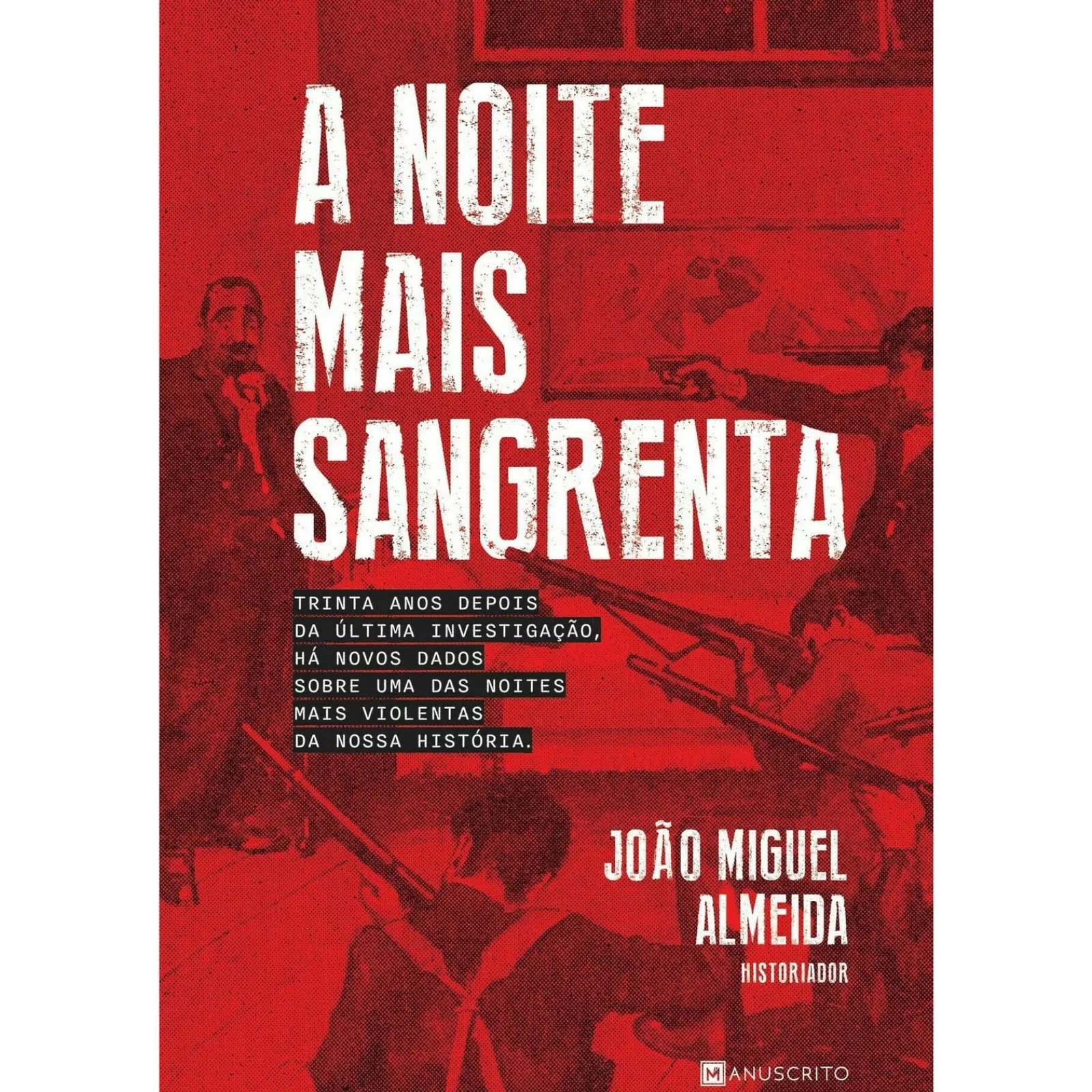 Manuscrito A Noite Mais Sangrenta de João Miguel Almeida^ História E Política