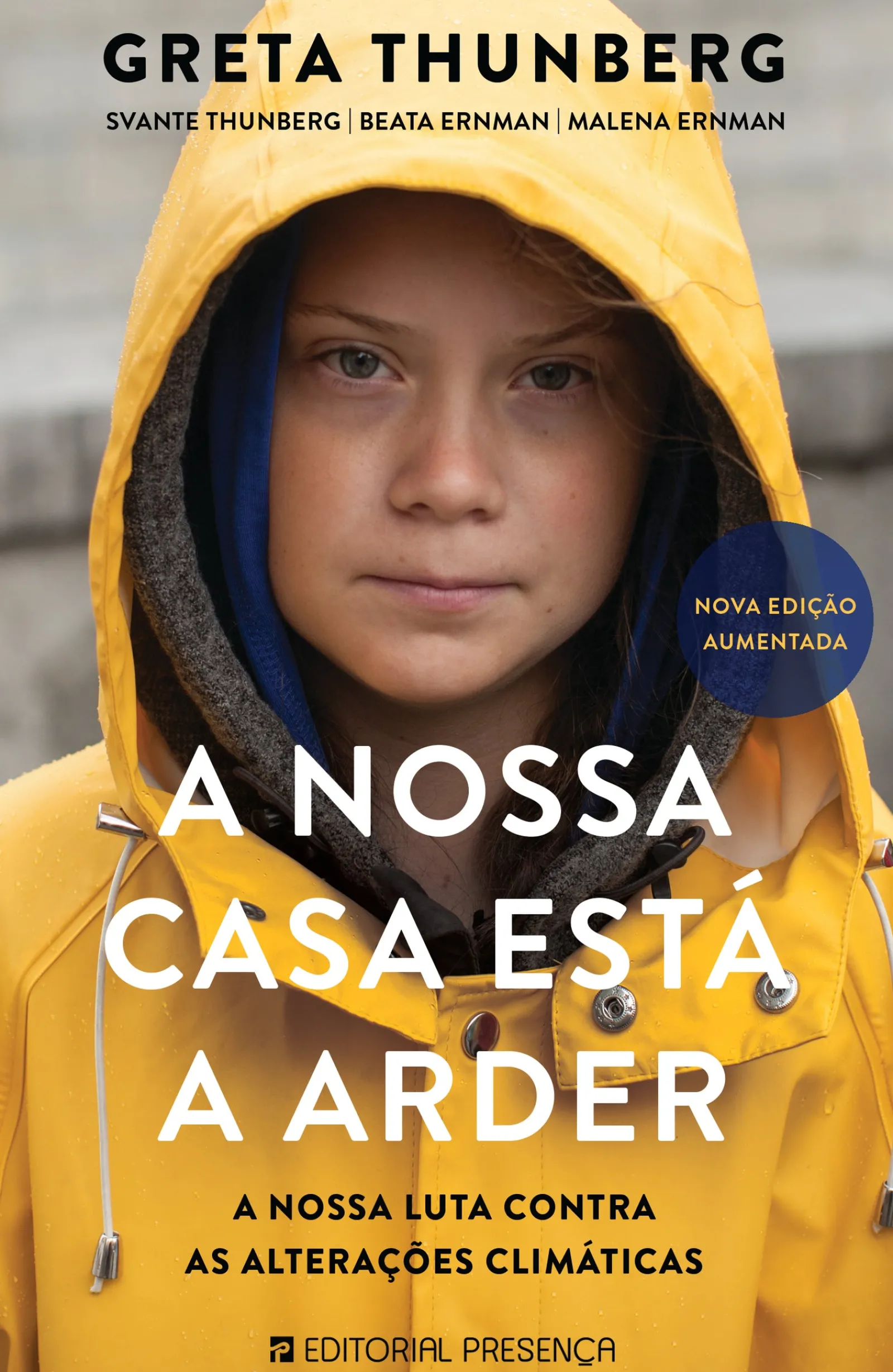 Presença A Nossa Casa Está a Arder de Greta Thunberg, Beata Ernman, Svante Thunberg e Malena Ernman - A Nossa Luta Contra as Alterações Climáticas - Nova Edição Aumentada^ História E Política