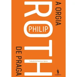 Dom Quixote A Orgia de Praga de Philip Roth^ Romance