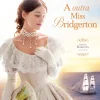 Asa A Outra Miss Bridgerton de Julia Quinn^ Romance