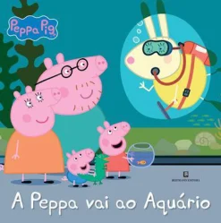 Bertrand A Peppa Vai ao Aquário de N. Astley e M. Baker^ Coleções Infantis