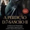 Clube Do Autor A Perdição de D. Sancho II de Paulo Pimentel^ Romance Histórico