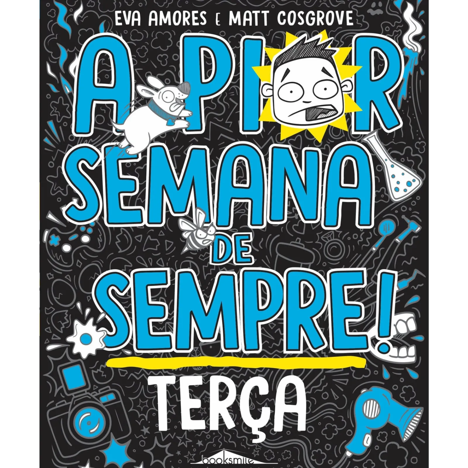 Booksmile A Pior Semana de Sempre! - Terça de Eva Amores e Matt Cosgrove^ Coleções Juvenis
