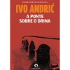 Cavalo De Ferro A Ponte Sobre o Drina de Ivo Andric^ Romance