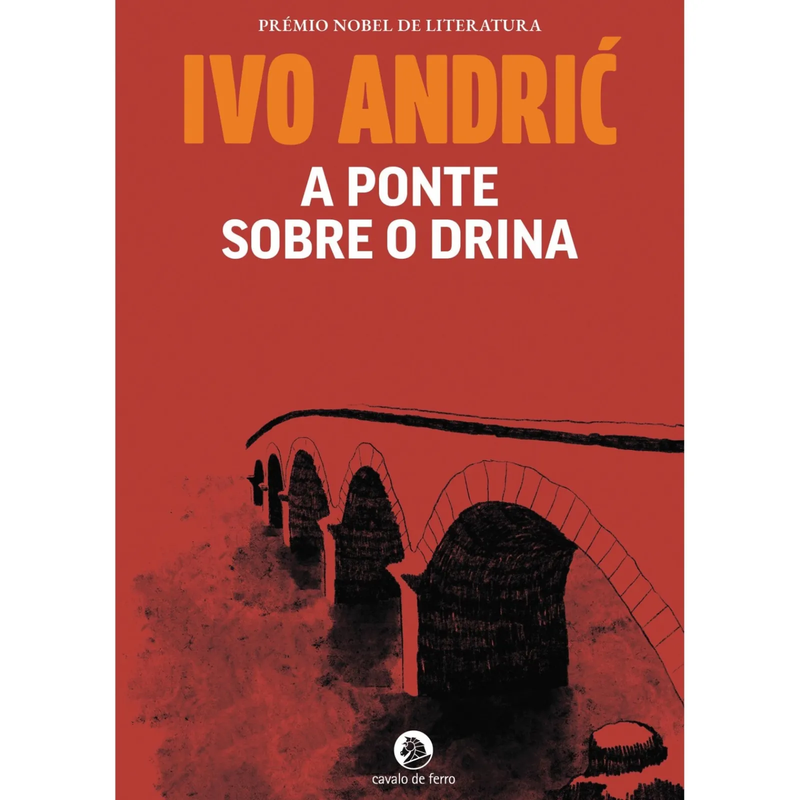 Cavalo De Ferro A Ponte Sobre o Drina de Ivo Andric^ Romance